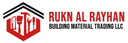 Rukn Al Rayhan Building Material Trading L.L.C
